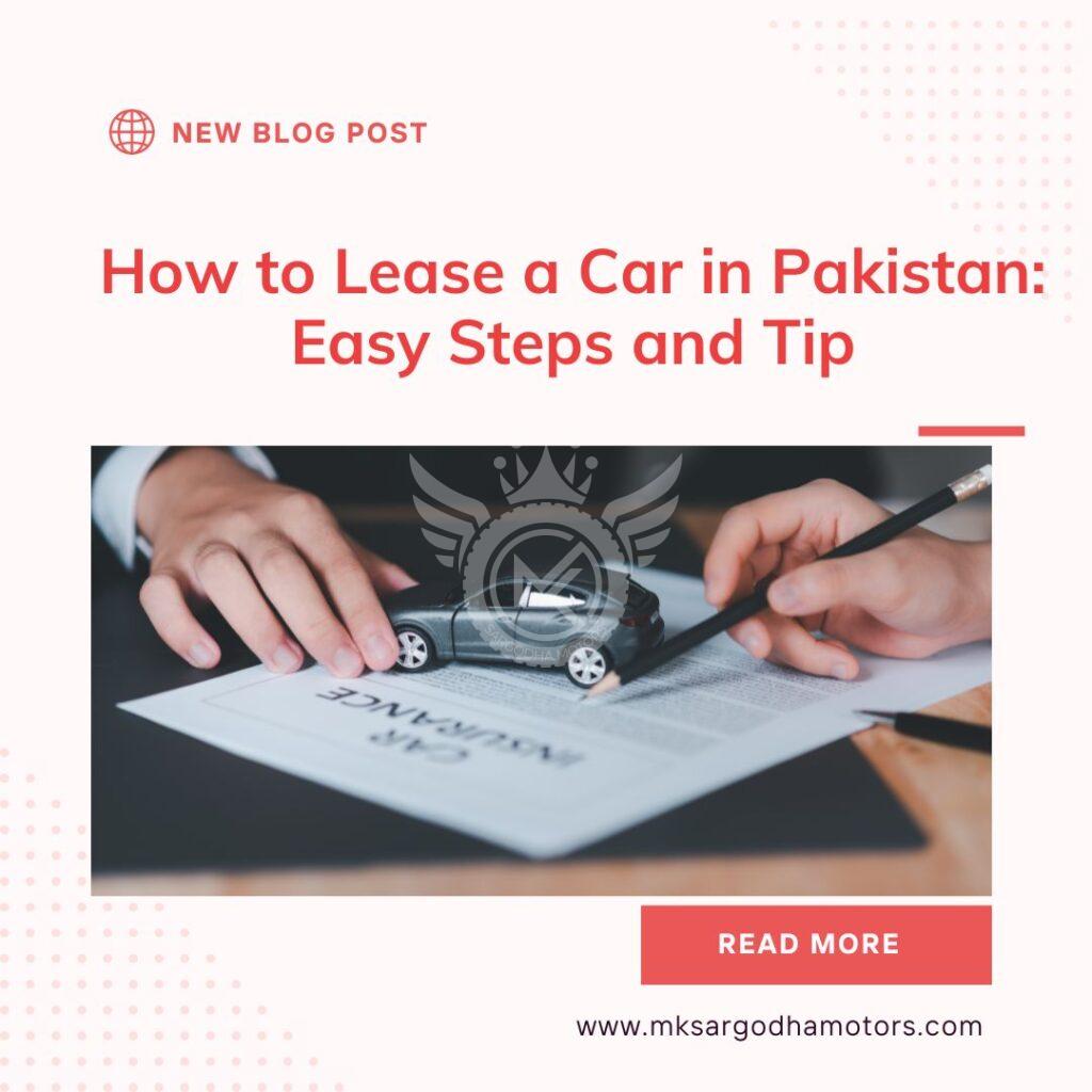How to Lease a Car in Pakistan: Easy Steps and Tip